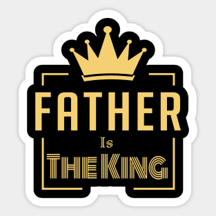 father is the king Sticker